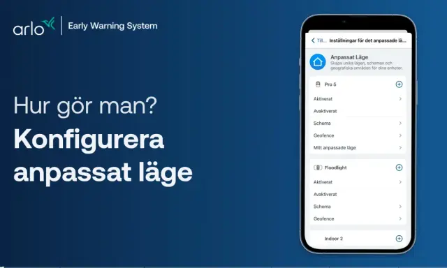 Konfigurera anpassat läge i arlo appen för att skapa unika scenarion och geofence-zoner för dina enheter.